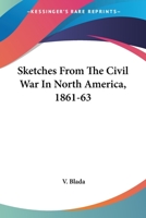 Sketches From The Civil War In North America, 1861-63 054850220X Book Cover