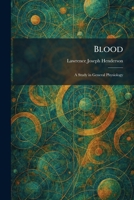 Blood: A Study in General Physiology 102531073X Book Cover