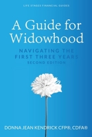 A Guide for Widowhood: Navigating the First Three Years 1956442464 Book Cover
