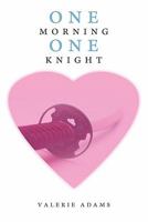 One Morning, One Knight 145674447X Book Cover