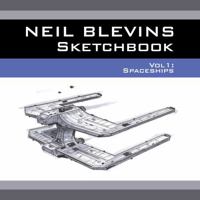 Neil Blevins Sketchbook Vol 1: Spaceships B0CJ43Z89J Book Cover