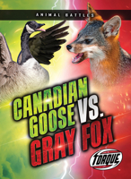 Canada Goose Vs. Gray Fox (Animal Battles) B0FP5FB2FH Book Cover