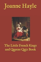 The Little French Kings and Queens Quiz Book B09JBMV33J Book Cover