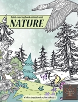 Coloring books for adults: Adult coloring book animals and NATURE: relaxing adult coloring book B08XFMDMVQ Book Cover