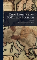 Zbior Pamietnikow Do Dziejow Polskich (Polish Edition) 1024934551 Book Cover