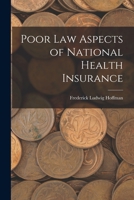 Poor Law Aspects of National Health Insurance 1015569846 Book Cover