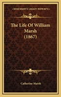 The Life Of William Marsh 1437335756 Book Cover
