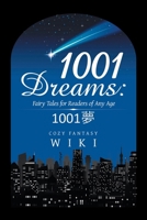1001 Dreams: Fairy Tales for Readers of Any Age: Cozy Fantasy 1543786065 Book Cover