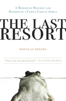 The Last Resort: A Memoir of Zimbabwe 0307407985 Book Cover