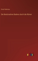 Die Besitznahme Badens Durch Die Romer 3737201005 Book Cover