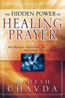 The Hidden Power of Healing Prayer 0768423031 Book Cover