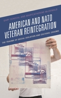 American and NATO Veteran Reintegration: The Trauma of Social Isolation & Cultural Chasms 1498591094 Book Cover