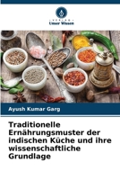 Traditionelle Ernährungsmuster der indischen Küche und ihre wissenschaftliche Grundlage 6206067289 Book Cover