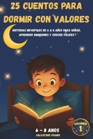 25 Cuentos para Dormir con Valores: Historias infantiles de 6 a 8 años para soñar, aprender emociones y crecer felices B0FSD1BYRV Book Cover