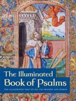 The Illuminated Book of Psalms: The Illustrated Text of all 150 Prayers and Hymns 1631910043 Book Cover