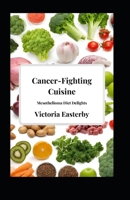 Cancer-Fighting Cuisine: Mesothelioma Diet Delights B0CPDYHSWJ Book Cover