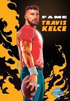 Fame: Travis Kelce Super Bowl Champion Legacy Edition 196240451X Book Cover