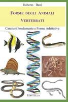 Forme Degli Animali Vertebrati: Caratteri Fondamenta E Forme Adattative 1521411409 Book Cover
