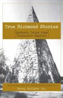 True Richmond Stories 1596292687 Book Cover
