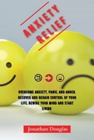 Say Stop to Anxiety and Depression: Yes....now you can....Recover and Regain Control of your Life - Rewire your Mind and Start Living - Overcome Panic and Anger. A Self Help Guide...... 1674439091 Book Cover