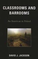 Classrooms and Barrooms: An American in Poland 0761843833 Book Cover