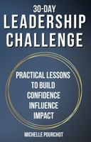 30-Day Leadership Challenge: Practical Lessons To Build Confidence Influence Impact B0FTSKW93V Book Cover
