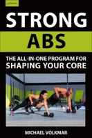 Strong ABS: The All-In-One Program for Shaping Your Core 1578268281 Book Cover