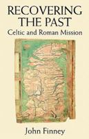 Recovering the Past: Celtic and Roman Mission 0232520836 Book Cover