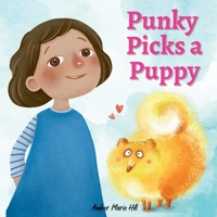 Punky Picks a Puppy: Learning Good Habits and Responsibility 1088069460 Book Cover