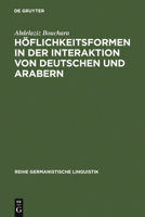 Hoflichkeitsformen in Der Interaktion Von Deutschen Und Arabern: Ein Beitrag Zur Interkulturellen Kommunikation 3484312351 Book Cover