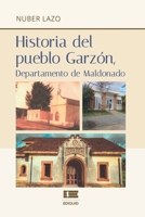 Historia del pueblo Garzón, departamento de Maldonado (Spanish Edition) 6125160025 Book Cover