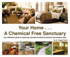 Your Home...A Chemical Free Sanctuary 0984799729 Book Cover