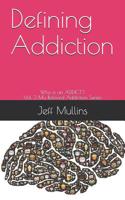 Defining Addiction: Who is an ADDICT? 1080043349 Book Cover