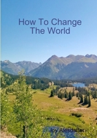 How To Change The World 1387668684 Book Cover