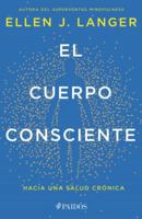 El Cuerpo Consciente: Hacia Una Salud Crónica / Counterclockwise (Spanish Edition) 6075698353 Book Cover