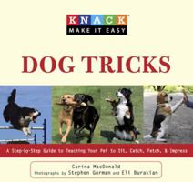 Knack Dog Tricks: A Step-by-Step Guide to Teaching Your Pet to Sit, Catch, Fetch, & Impress (Knack: Make It easy) 1599216124 Book Cover