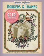 Memories of a Lifetime: Borders & Frames: Artwork for Scrapbooks & Fabric-Transfer Crafts (Memories of a Lifetime) 1402719973 Book Cover