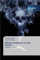 Effects of tobacco on oral tissues 3639714237 Book Cover