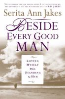 Beside Every Good Man: Loving Myself While Standing By Him 0446693405 Book Cover