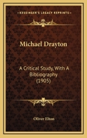 Michael Drayton: A Critical Study, With A Bibliography 9354410731 Book Cover