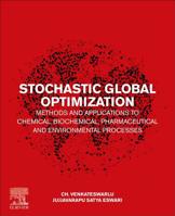 Stochastic Global Optimization Methods and Applications to Chemical, Biochemical, Pharmaceutical and Environmental Processes 0128173920 Book Cover