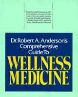 Wellness Medicine: A Guide and Handbook to Comprehensive Collaborative Health Care 0942767004 Book Cover
