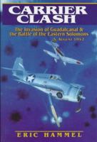 Carrier Clash: The Invasion of Guadalcanal and the Battle of the Eastern Solomons August 1942 0760320527 Book Cover