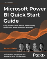 Microsoft Power BI Quick Start Guide: Bring your data to life through data modeling, visualization, digital storytelling, and more, 2nd Edition 1800561571 Book Cover