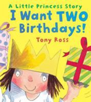 I Want Two Birthdays! 0761354956 Book Cover
