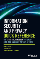 Infosec and Privacy Quick Reference: 99 Essentials for Every Ciso, Cso, and Chief Privacy Officer 1394353316 Book Cover