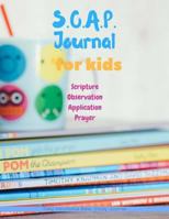 S.O.A.P. Journal for Kids: Daily Devotional Bible Study Journal: 200 Page Lined Journal 197942425X Book Cover