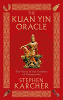 The Kuan Yin Oracle: The Voice of the Goddess of Compassion 0749941332 Book Cover