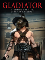 Gladiator: Fighting for Life, Glory and Freedom 1435158849 Book Cover