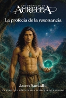 Las Crónicas de Aurelda (Serie de Fantasía Mítica): Libro 1: Profecía de la Resonancia (Spanish Edition) B0FNH4ZSNM Book Cover